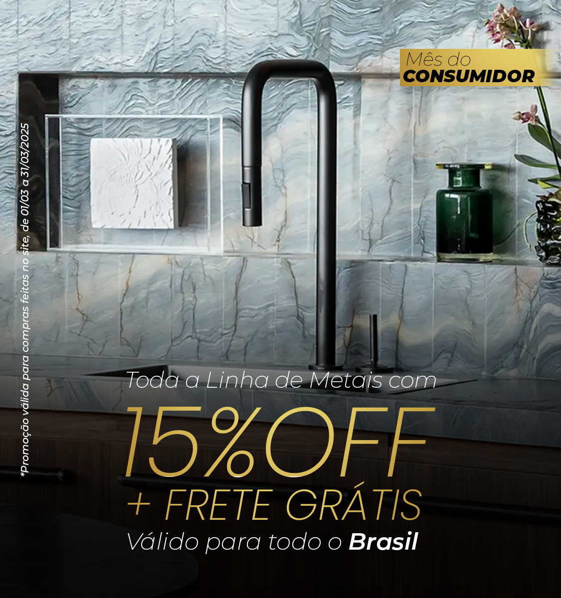 Campanha Março - Mês do consumidor (Metais) - 1