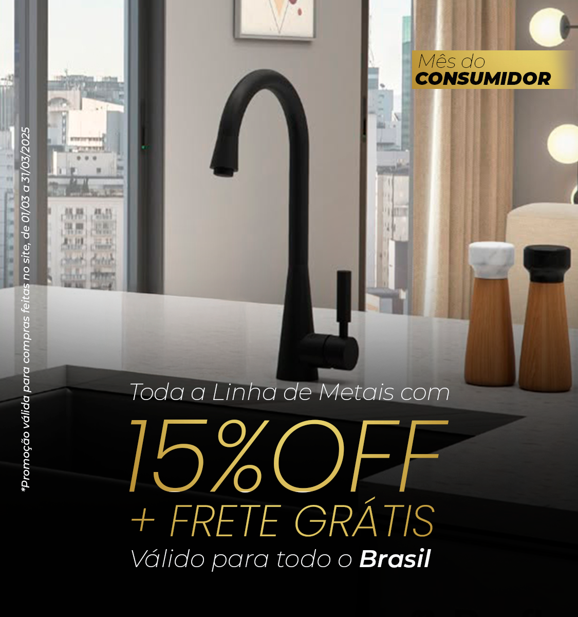 Campanha Março - Mês do consumidor (Metais) - 2