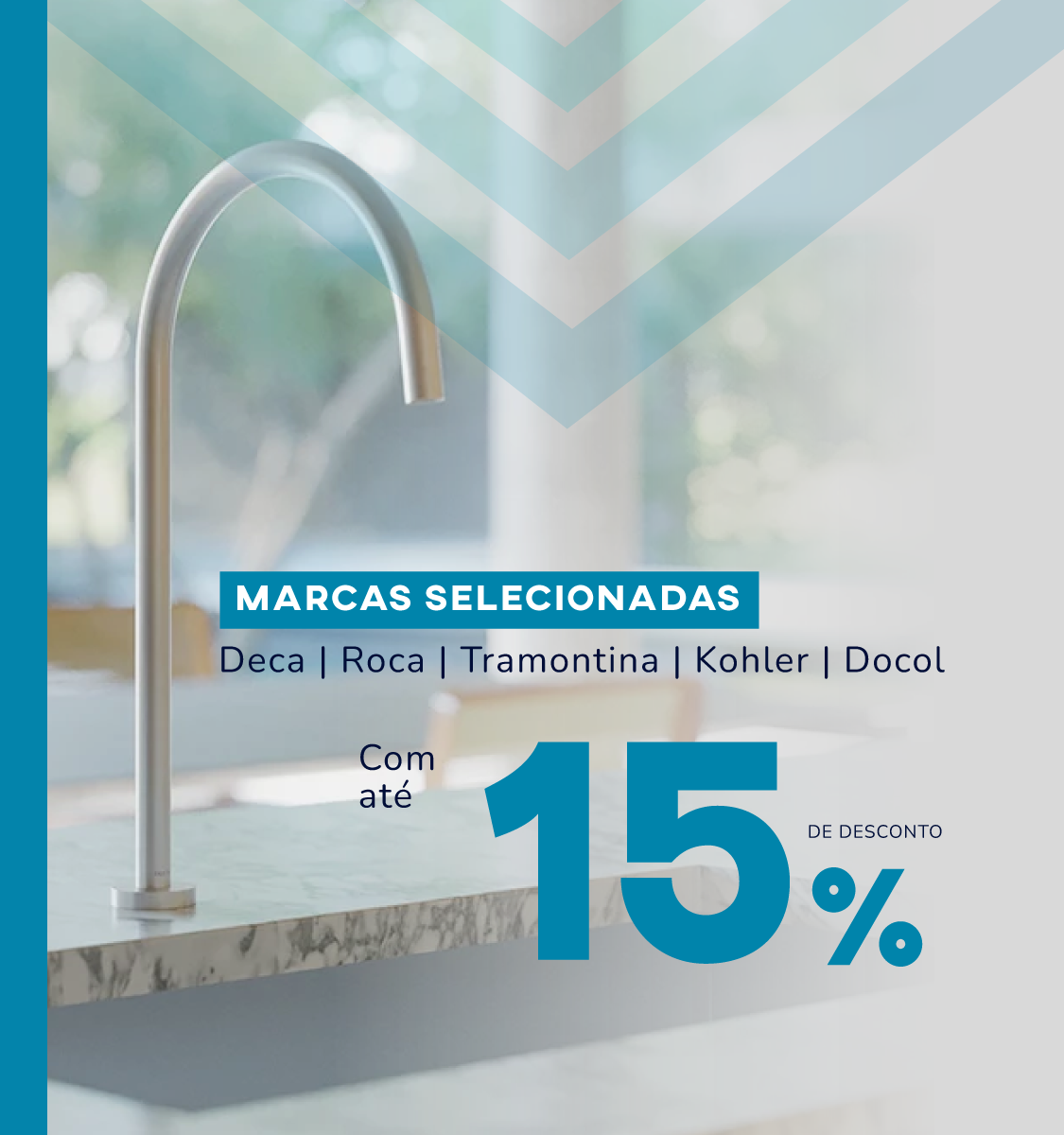 15% - Deca/Roca/Tramontina/Kohler